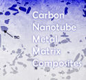Carbon Nanotube Metal Matrix Composites