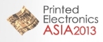 Printed Electronics Asia Event to be Held in Tokyo in July 2013