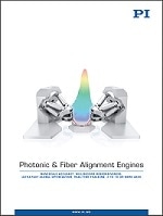 New Photonic & Fiber Alignment Engines Catalog, from PI