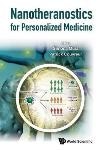 World Scientific's New Book Highlights Advances, Challenges in Development of Nanotheranostics for Personalized Medicine