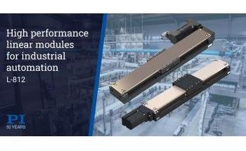 Motorized Linear Modules Provide High Performance and Precision Motion for Advanced Industrial Automation Applications