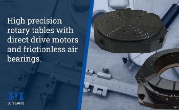 High Speed, Direct Driver Rotary Tables with High Precision Air Bearings for Metrology and Performance Automation