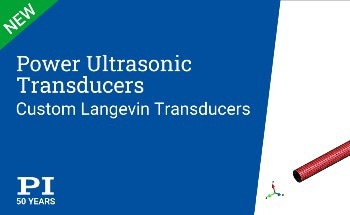 New Power Ultrasonic Transducer Technology from PI
