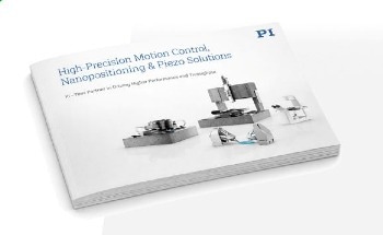 New Brochure for High-Precision Motion Control, Nanopositioning Automation & Piezo Solutions