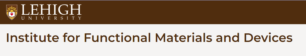 Lehigh University-Institute for Functional Materials and Devices
