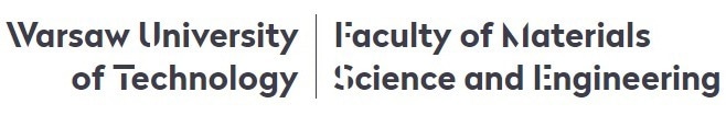 Faculty of Materials Science and Engineering Warsaw University of Technology
